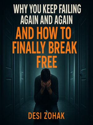 cover image of Why You Keep Failing Again and Again – and How to Finally Break